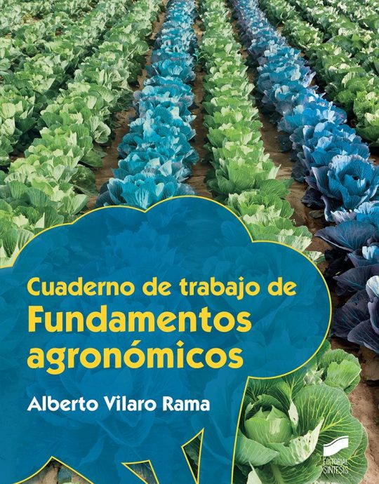 CUADERNO DE TRABAJO DE FUNDAMENTOS AGRONÓMICOS:-ALBERTO VILARO RAMA 9788491710332 SINTESIS 2017 (NUEVO)