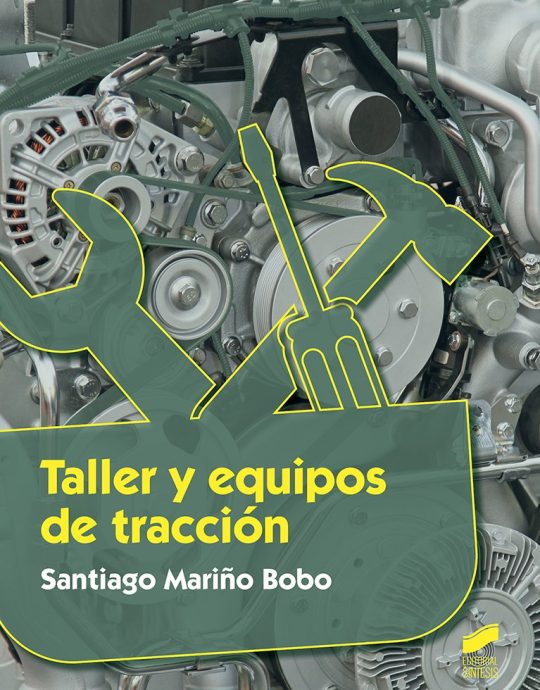 TALLER Y EQUIPOS DE TRACCIÓN:-SANTIAGO MARIÑO BOBO 9788491710363 SINTESIS 2017 (NUEVO)