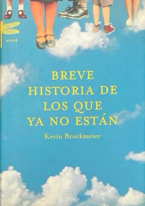BREVE HISTORIA DE LOS QUE YA NO ESTAN:-KEVIN BROCKMEIER 9788495908797 EMECE 2005 (USADO)