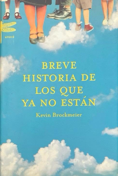 BREVE HISTORIA DE LOS QUE YA NO ESTAN:-KEVIN BROCKMEIER 9788495908797 EMECE 2005 (USADO)