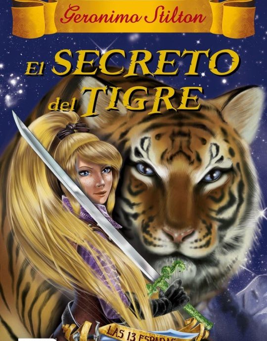 GERONIMO STILTON N.º 03-:EL SECRETO DEL TIGRE-LAS TRECE ESPADAS 9788408159407 DESTINO 2016 (USADO)