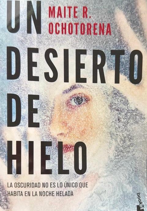 UN DESIERTO DE HIELO:-MAITE RODRÍGUEZ OCHOTORENA 9788408285113 BOOKET 2024 (USADO)