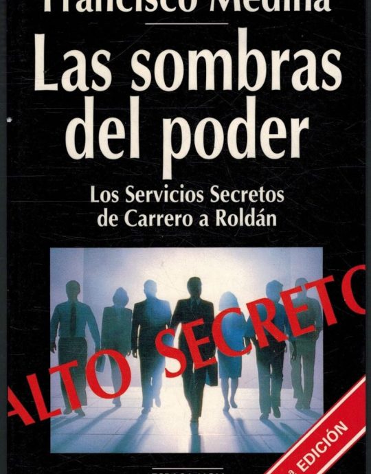 LAS SOMBRAS DEL PODER :-FRANCISCO MEDINA 9788423977239 ESPASA LIBROS 1995 (USADO)