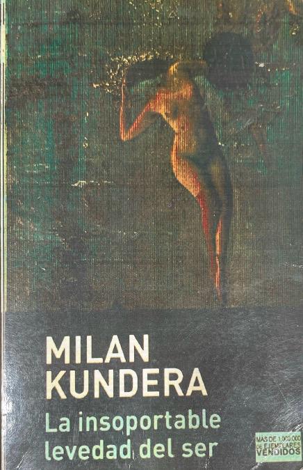 LA INSOPORTABLE LEVEDAD DEL SER:-MILAN KUNDERA 9788483835128 MAXI-TUSQUETS EDITORES 2008 (USADO)