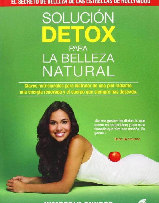 SOLUCION DETOX PARA LA BELLEZA NATURAL:-CLAVES NUTRICIONALES PARA DISFRUTAR DEUNA PIEL RADIANTE,UNA ENERGÍA RENOVADA Y EL CUERPO QUE SIEMPRE HAS DESEADO:-KIMBERLY SNYDER 9788484455134 GAIA 2014 (USADO)