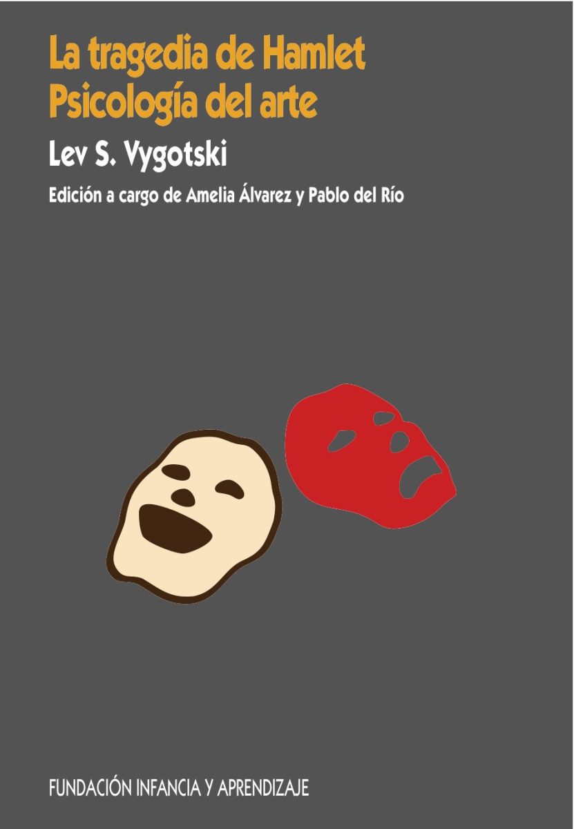 LA TRAGEDIA DE HAMLET & PSICOLOGIA DEL ARTE:-LEV SEMONOVITCH VYGOTSKI 9788495264084 FUNDACION INFANCIA Y APRENDIZA 2009 (USADO)