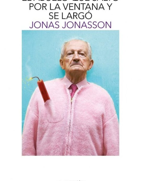 EL ABUELO QUE SALTO POR LA VENTANA Y SE LARGO...SE LARGO:-JONAS JONASSON 9788498384161 SALAMANDRA 2012 (USADO)