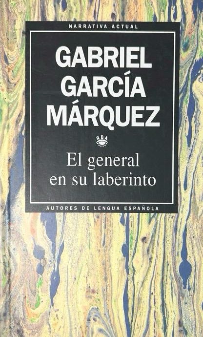 EL GENERAL EN SU LABERINTO.-NARRATIVA ACTUAL N.º 01:-GABRIEL GARCÍA MÁRQUEZ 9788447301218 RBA 1993 (USADO)
