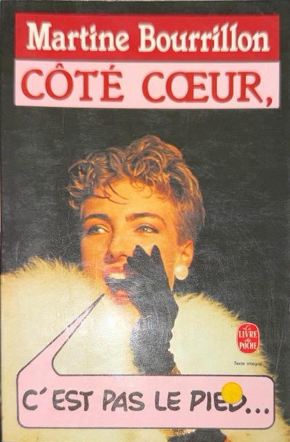C'EST PAS LE PIED-CÔTÉ COEUR:- MARTÍNE BOURRILLON 9782253036302 LGF/LE LIVRE DE POCHE 1984 (USADO)