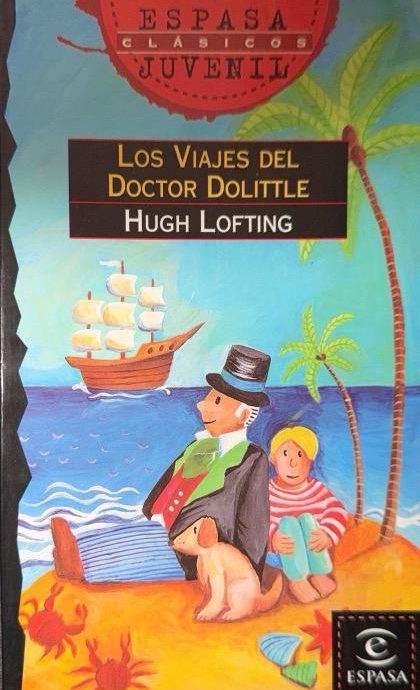 LOS VIAJES DEL DOCTOR DOLITTLE--ESPASA JUVENIL N.º 94:- HUGH JOHN LOFTING  9788423970605 ESPASA 1999(USADO)