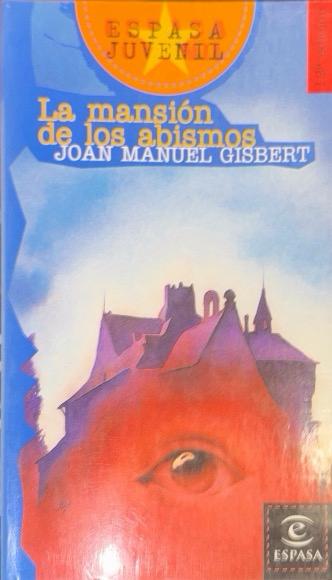 LA MANSION DE LOS ABISMOS- -ESPASA JUVENIL N.º 05:-JOAN MANUEL GISBERT  9788423988822 ESPASA 1998 (USADO)