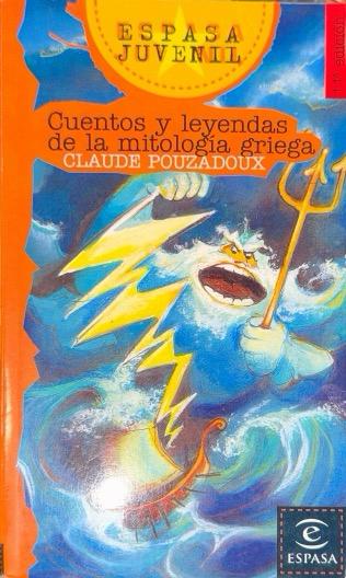 CUENTOS Y LEYENDAS DE LA MITOLOGIA GRIEGA--ESPASA JUVENIL N.º 85:-CLAUDE POUZADOUX 9788423990566 ESPASA 2007 (USADO)