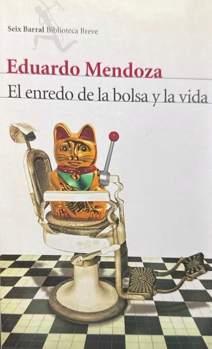 EL ENREDO DE LA BOLSA Y LA VIDA:-EDUARDO MENDOZA 9788432210006 SEIX BARRAL 2012 (USADO)