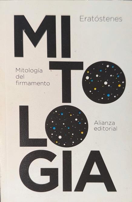 MITOLOGIA DEL FIRMAMENTO:- ERATÓSTENES 9788491043836 ALIANZA EDITORIAL 2016 (USADO)
